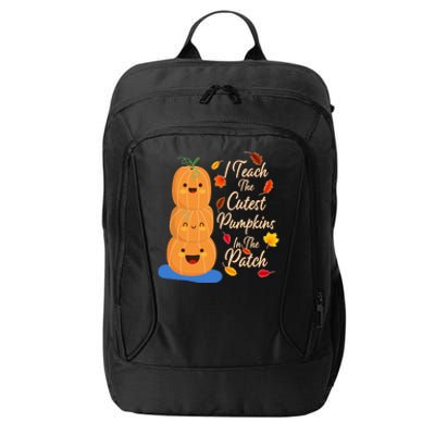 I Teach The Cutest Pumpkins In The Patch City Backpack