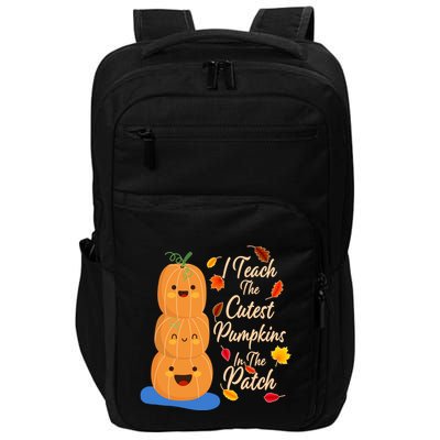 I Teach The Cutest Pumpkins In The Patch Impact Tech Backpack