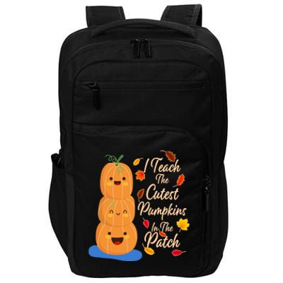 I Teach The Cutest Pumpkins In The Patch Impact Tech Backpack