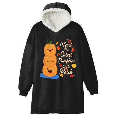 I Teach The Cutest Pumpkins In The Patch Hooded Wearable Blanket