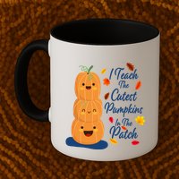 I Teach The Cutest Pumpkins In The Patch Mug