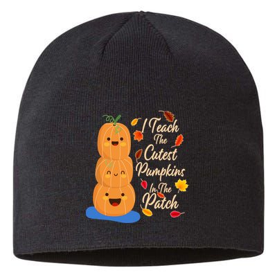 I Teach The Cutest Pumpkins In The Patch Sustainable Beanie