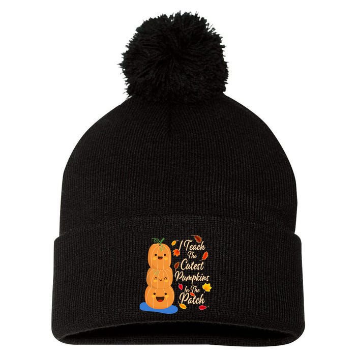 I Teach The Cutest Pumpkins In The Patch Pom Pom 12in Knit Beanie