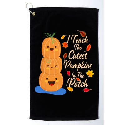 I Teach The Cutest Pumpkins In The Patch Platinum Collection Golf Towel