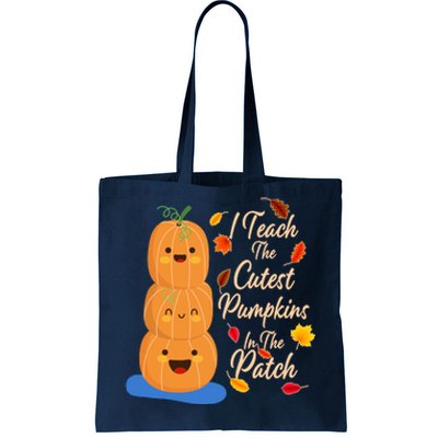 I Teach The Cutest Pumpkins In The Patch Tote Bag