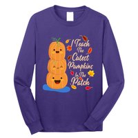 I Teach The Cutest Pumpkins In The Patch Long Sleeve Shirt
