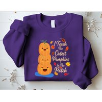 I Teach The Cutest Pumpkins In The Patch Sweatshirt