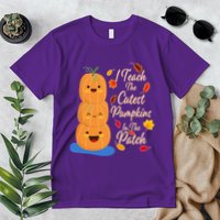I Teach The Cutest Pumpkins In The Patch Premium T-Shirt
