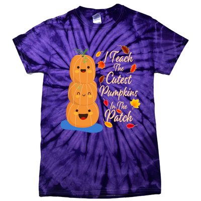 I Teach The Cutest Pumpkins In The Patch Tie-Dye T-Shirt