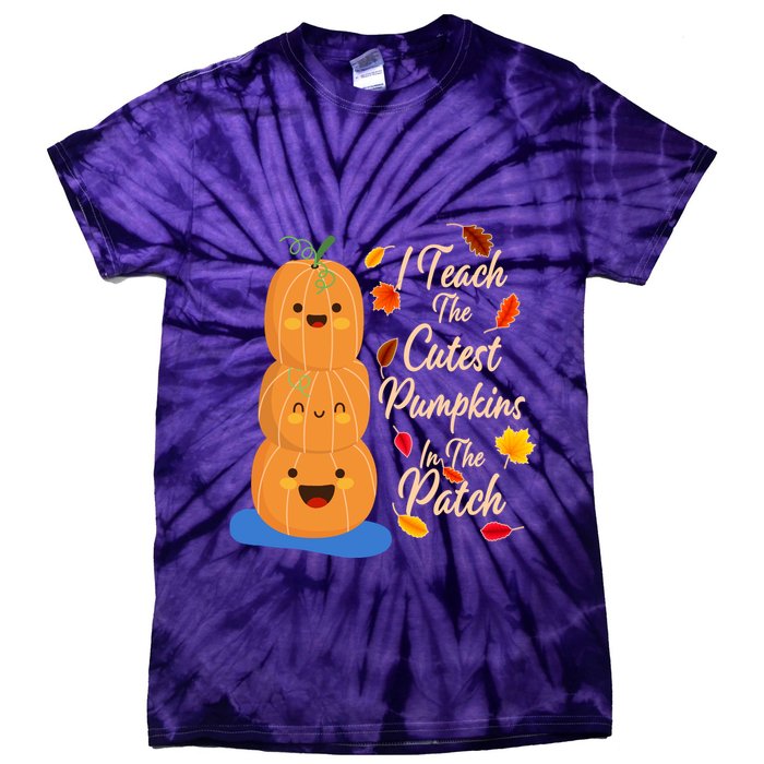 I Teach The Cutest Pumpkins In The Patch Tie-Dye T-Shirt