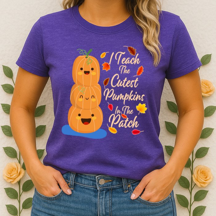 I Teach The Cutest Pumpkins In The Patch Womens T-Shirt