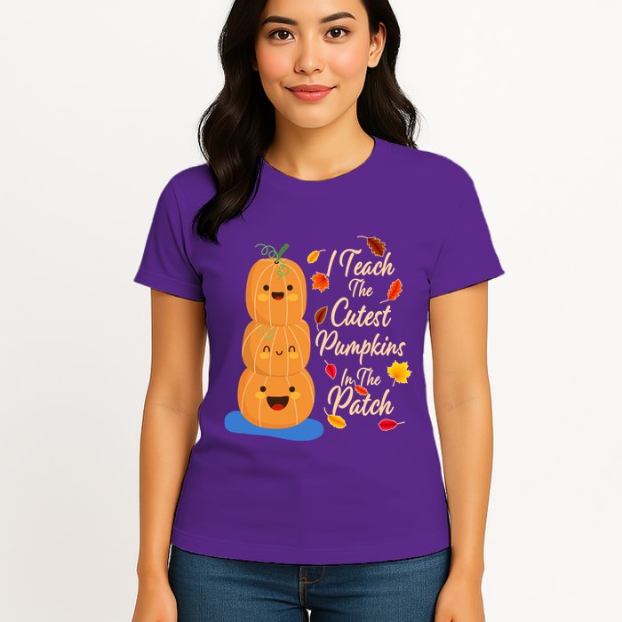 I Teach The Cutest Pumpkins In The Patch Womens T-Shirt
