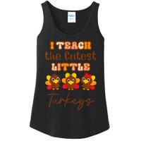 I Teach The Cutest Turkeys Teacher Thanksgiving Fall Season Ladies Essential Tank