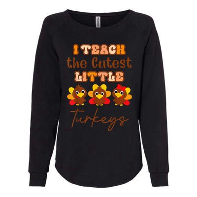 I Teach The Cutest Turkeys Teacher Thanksgiving Fall Season Womens California Wash Sweatshirt