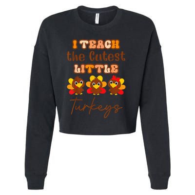 I Teach The Cutest Turkeys Teacher Thanksgiving Fall Season Cropped Pullover Crew