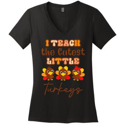 I Teach The Cutest Turkeys Teacher Thanksgiving Fall Season Women's V-Neck T-Shirt