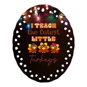 I Teach The Cutest Turkeys Teacher Thanksgiving Fall Season Ceramic Oval Ornament