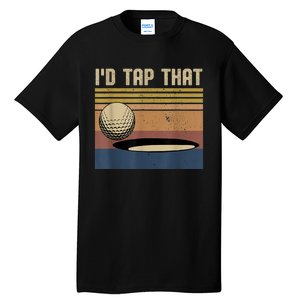 I’d Tap That Funny Golf Tall T-Shirt