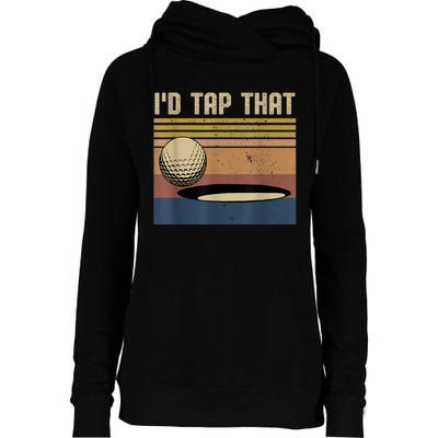 I’d Tap That Funny Golf Womens Funnel Neck Pullover Hood