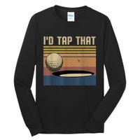 I’d Tap That Funny Golf Tall Long Sleeve T-Shirt