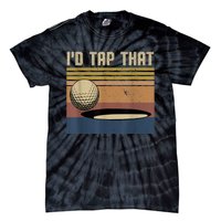 I’d Tap That Funny Golf Tie-Dye T-Shirt