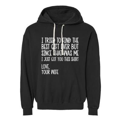 I Tried To Find The Best Fathers Day Funny Husband Garment-Dyed Fleece Hoodie