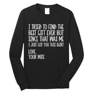 I Tried To Find The Best Fathers Day Funny Husband Long Sleeve Shirt