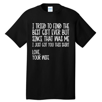 I Tried To Find The Best Fathers Day Funny Husband Tall T-Shirt