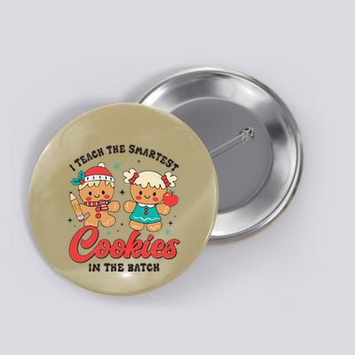 I Teach The Smartest Cookies In The Batch Christmas Teacher Button