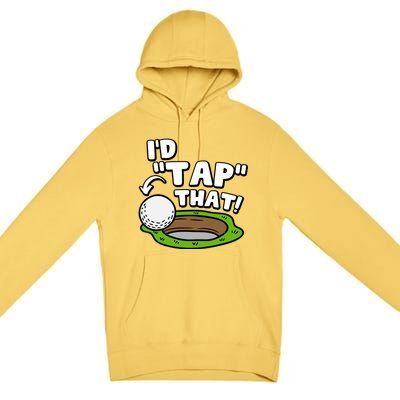 Id Tap That Funny Golf Lover Premium Pullover Hoodie