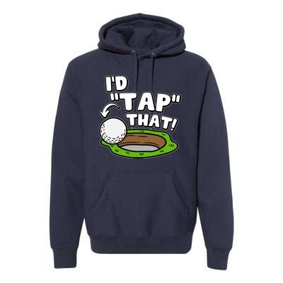 Id Tap That Funny Golf Lover Premium Hoodie