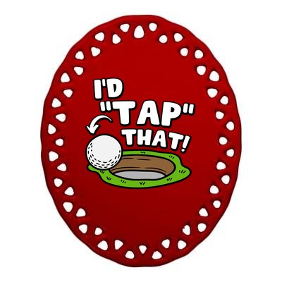 Id Tap That Funny Golf Lover Ceramic Oval Ornament