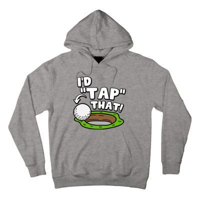 Id Tap That Funny Golf Lover Tall Hoodie