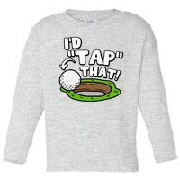 Id Tap That Funny Golf Lover Toddler Long Sleeve Shirt