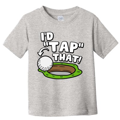 Id Tap That Funny Golf Lover Toddler T-Shirt