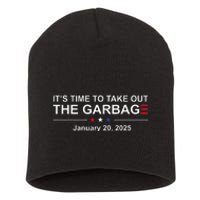 ItS Time To Take Out The Garbage January 20 2025 Short Acrylic Beanie