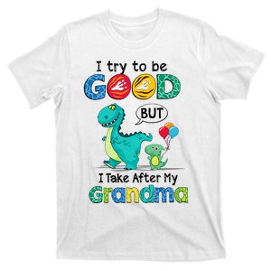 I Try To Be Good But I Take After My Grandma Cute Dinosaur T-Shirt