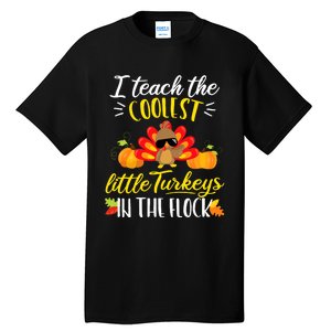 I Teach The Coolest Turkeys The Flock Thanksgiving Teacher Tall T-Shirt