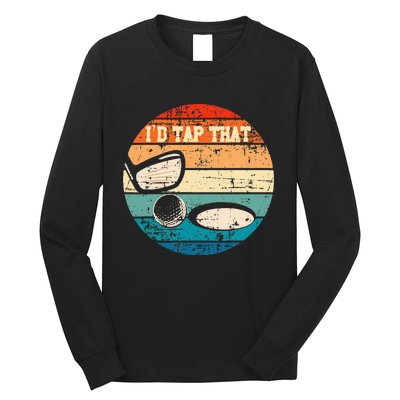 Id Tap That Golf Ball Hole Swing Golfing Course Sports Golf Long Sleeve Shirt