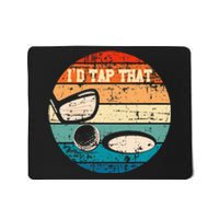 Id Tap That Golf Ball Hole Swing Golfing Course Sports Golf Mousepad