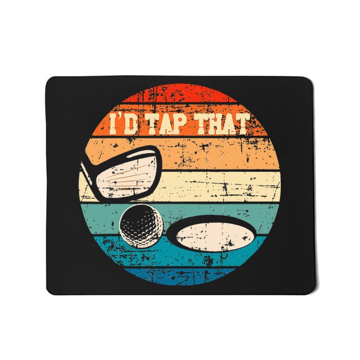 Id Tap That Golf Ball Hole Swing Golfing Course Sports Golf Mousepad