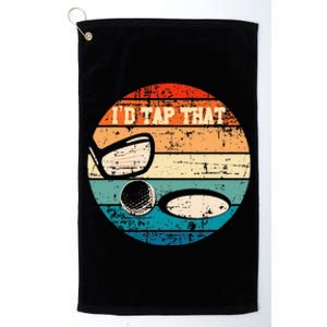 Id Tap That Golf Ball Hole Swing Golfing Course Sports Golf Platinum Collection Golf Towel