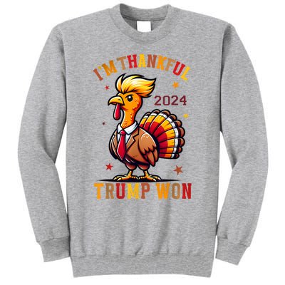 IM Thankful Trump Won 2024 Took American Back Thanksgiving Tall Sweatshirt