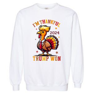 IM Thankful Trump Won 2024 Took American Back Thanksgiving Garment-Dyed Sweatshirt