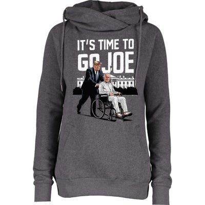 ItS Time To Go Joe I Donald Trump I Republican Trump 2024 Womens Funnel Neck Pullover Hood