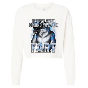 If They Talk Behind Your Back Fart Cropped Pullover Crew