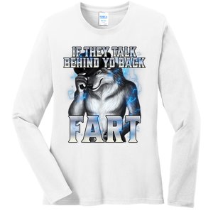 If They Talk Behind Your Back Fart Ladies Long Sleeve Shirt