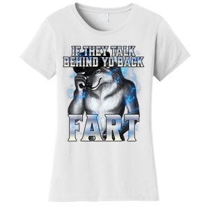 If They Talk Behind Your Back Fart Women's T-Shirt