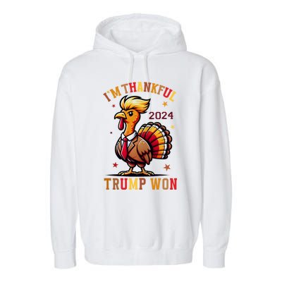 Im Thankful Trump Won Trump Thanksgiving Garment-Dyed Fleece Hoodie