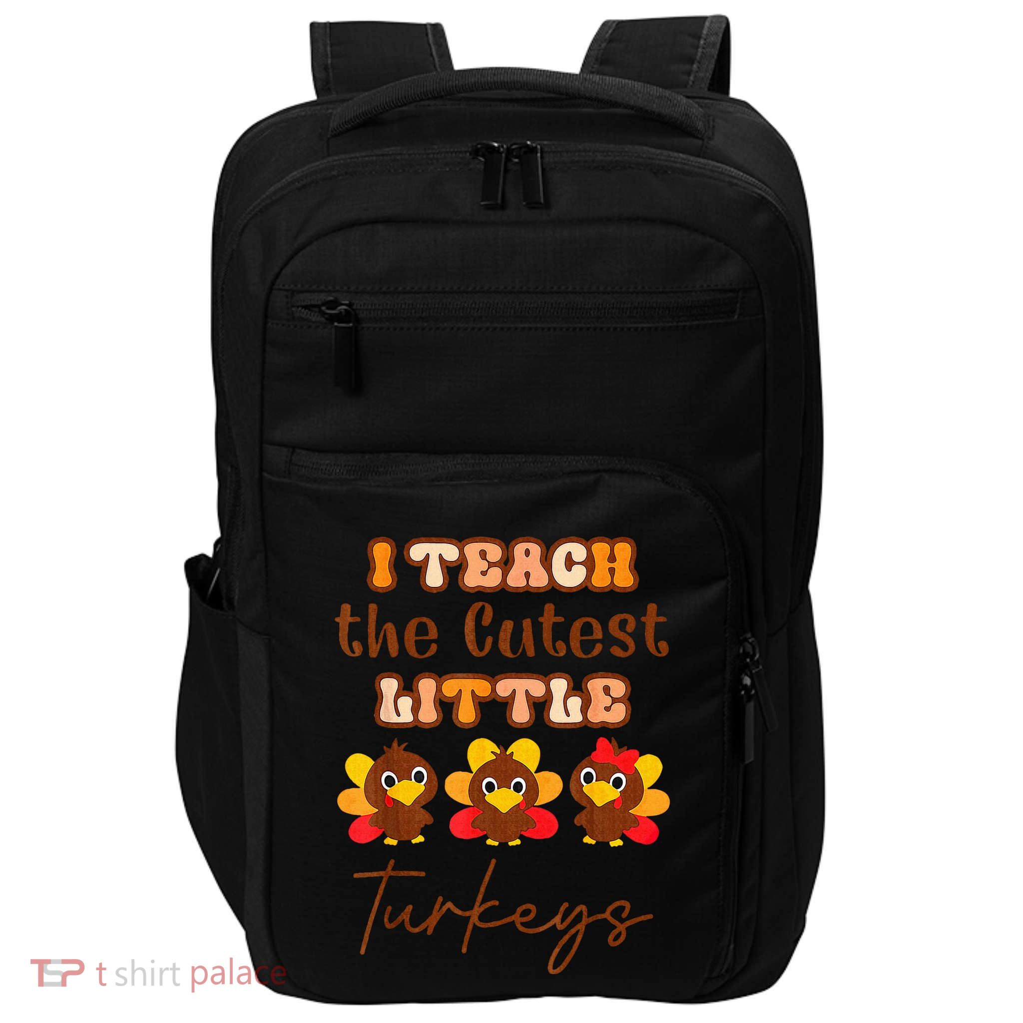 I Teach The Cutest Little Turkeys Teacher Thanksgiving Impact Tech Backpack